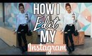 How I Edit My Instagram Photos!