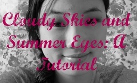 Cloudy Skies Summer Eyes: A Tutorial