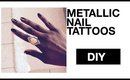 Metallic -NAIL- Tattoos