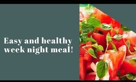 Week night healthy meal| COOK WITH ME