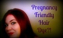 Pregnancy Friendly Hair Dye!?