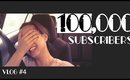 WE DID IT! 100,000 SUBSCRIBERS | VLOG #4