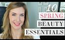 SPRING BEAUTY ESSENTIALS 2018 |10 Must Have Products