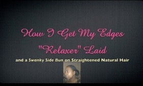 Hair Care: How I Get My Edges Laid & A Swanky Side Bun on Straightened Hair