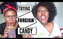 TRYING FOREIGN CANDY