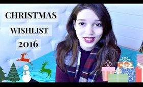 CHRISTMAS WISHLIST 2016 !  ❤