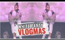 MY FIRST WHITE PARTY IN L.A. | VLOGMAS DAY 18