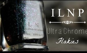 ILNP Ultra Chrome Flakies | FULL COLLECTION Swatches & Review!!