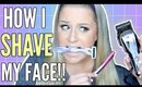 HOW TO SHAVE YOUR FACE FOR BEGINNERS | How I Shave My Face FOR WOMEN!!