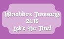 Birchbox January - Let's Do This - 2015