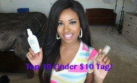 Top 10 Beauty Products Under $10 TAG!