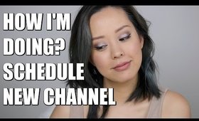 UPDATE | HOW I'M DOING? NEW SCHEDULE, CHANNEL, PLANS