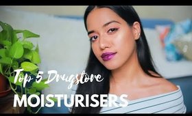 MY TOP 5 DRUGSTORE MOISTURISERS