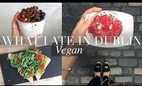 What I Ate Out in a Week/Vegan Food in Dublin | JessBeautician