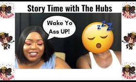 StoryTIME w/ the Hubs: AIR CONDITIONER? HE FALLS ASLEEP WHEN I TALK!