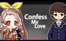 ACCEPT MY LOVE!!!!-【CONFESS MY LOVE】-PART 1