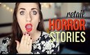 Retail Horror Stories! | tewsimple