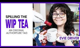 Spilling the Tea on My WIP  |  Original Authortube Tag