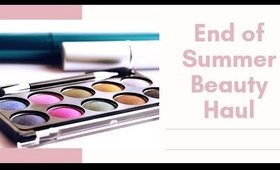 End of Summer Beauty Haul
