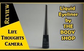 Review : Liquid Eyeliner by THE BODY SHOP – Ep 132 | Life Thoughts Camera