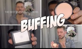 THE BEST "BUFFING" POWDERS | FOR THE BUFFING TECHNIQUE