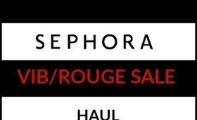 Sephora VIB/Rouge Fall Haul