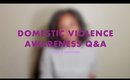 DOMESTIC VIOLENCE Q&A with a SURVIVOR!