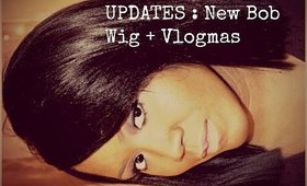 UPDATES: My New Bob Wig + Vlogmas 2014