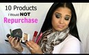 10 Products I Would NOT Repurchase