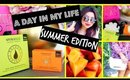 A Day In My Life | Summer Edition