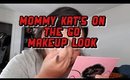 MY MOMMY ON THE GO MAKEUP LOOK