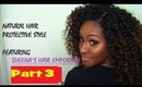 Curly Girls Have More fun: Natural Hair Protective Style Part 3