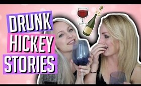 DRUNK HICKEY STORIES