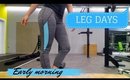 Eary morning and leg days