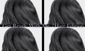 Get Ready With Me/Hair Edition