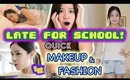 LATE FOR SCHOOL! Morning Routine | Quick Makeup & Fashion