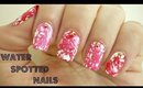 Water Spotted Nail Art!