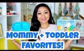 MOMMY AND TODDLER FAVORITES!