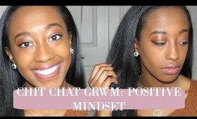 CHIT CHAT GRWM: Positive Mindset & Getting What You Want in 2017