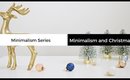 Minimalism During Christmas (+ 5 TIPS) | MINIMALISM SERIES