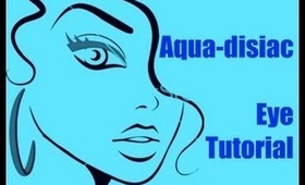 Aqua-disiac Eye Tutorial