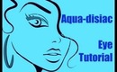 Aqua-disiac Eye Tutorial