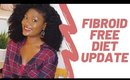 Fibroid Free Diet Update
