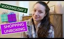 Shopping and Unboxing! Vlogmas Day 3