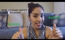 HOW TO MAKE MONEY $$$ (At home)