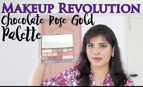 Makeup Revolution Chocolate Rose Gold Eye Palette Tutorial, Swatches, Review