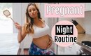 HEALTHY PREGNANT NIGHT TIME ROUTINE 2020