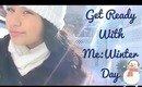 Get Ready With Me:Winter Day