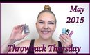 Throwback Thursday: May Favorites 2015