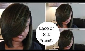 Silk Press or Lace Wig??!